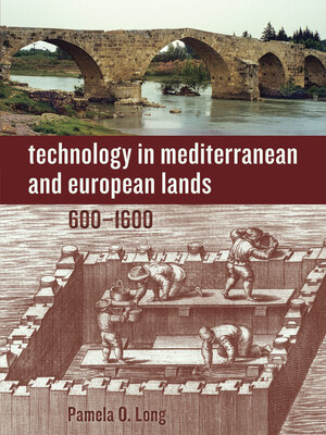 cover image of Technology in Mediterranean and European Lands, 600–1600